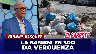 Johnny Vásquez: "La gran cantidad de basura en Santo Domingo Oeste es una verguenza" | El Garrote