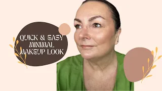 QUICK AND EASY MINIMAL MAKEUP LOOK - Over 50