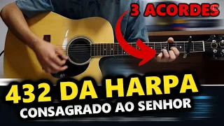 Como Tocar "Consagrado Ao Senhor" 3 acordes - 432 Harpa Cristã Cifra -QUER LOUVOR FÁCIL? ENTÃO TOME!