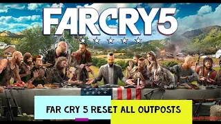 Far cry 5 : Reset Outposts