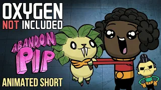 Oxygen Not Included [Animated Short] - Abandon Pip