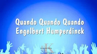 Quando Quando Quando - Engelbert Humperdinck (Karaoke Version)