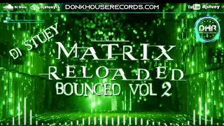 Dj Stuey - The Matrix Reloaded Bounced Vol 2 - DHR