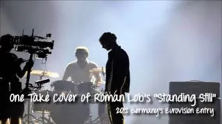 One Take Cover of Roman Lob's "Standing Still" (2012 Germany's ESC Entry)