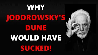 Why Jodorowsky's Dune Would Have SUCKED!!!