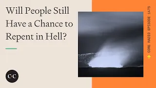 Will People Still Have a Chance to Repent in Hell?