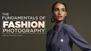 The Fundamentals of Fashion Photography with Shavonne Wong - Promo