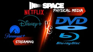 Streaming vs Physical Media (Inner Space)