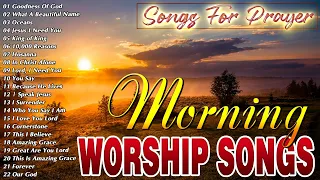 Best Morning Worship Songs Lyrics 🙏 Songs For Prayer Collection 🙏 Top Praise And Worship Songs