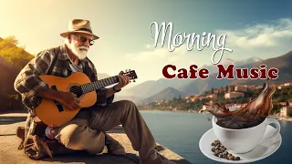 Morning Cafe Playlist - Positive Feelings and Energy - Beautiful Spanish Guitar For Wake Up, Relax