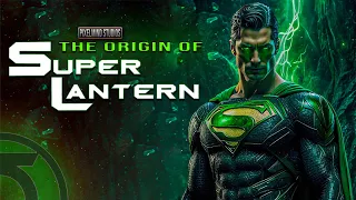 The Origin of Super Lantern "Superman + Green Lantern" Fusion Story