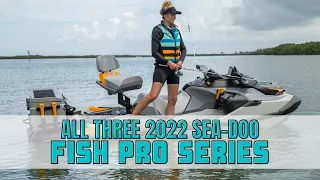 All THREE 2022 Sea-Doo Fish Pro Series PWC