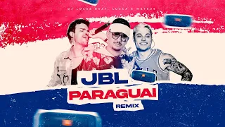 JBL PARAGUAI (REMIX) DJ LUCAS BEAT & LUCCA E MATEUS