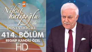 Nihat Hatipoğlu ile Dosta Doğru 414. Bölüm | Regaip Kandili Özel