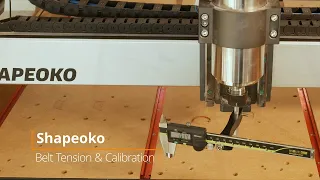 Shapeoko CNC Belt Tension, Squaring & Calibration