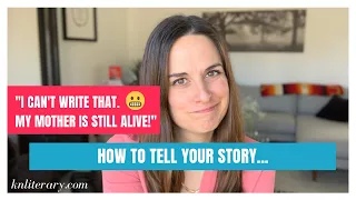 How to Tell Your Story (Even If Mom Won’t Like It)