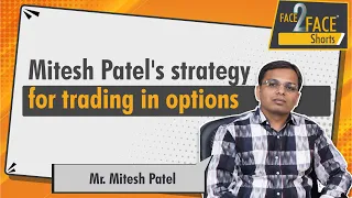 Mitesh Patel's strategy for trading in options | #Face2FaceShorts