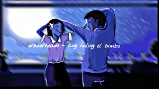 eraserheads -  ang huling el bimbo (slowed + reverb)･ﾟ✧･ﾟ✧