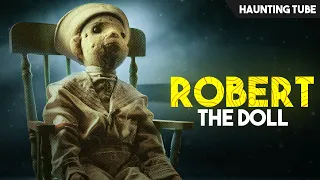 When Evil Comes Alive: The Legend of Robert the Doll (TRUE STORY) | Haunting Tube