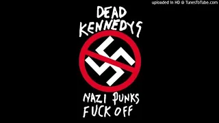 Dead kennedys - Nazi Punks Fuck Off