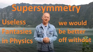 Useless Fantasies: Supersymmetry