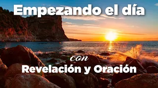 Empezando el Día con Revelación de la Palabra de Dios