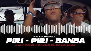 (INSTRUMENTAL) - Piri Bam Bam - Kaly Ocho (Pro By. DJ Kiko El De Lo Alka)