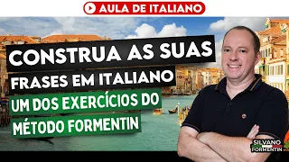 Construa as suas frases em italiano – um dos exercícios do Método Formentin | Aula de italiano