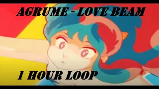 Agrume - Love beam - 1 hour loop