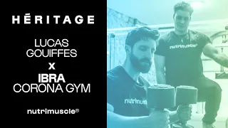 SEANCE LEGENDAIRE AU CORONAGYM AVEC IBRA & LUCAS GOUIFFES | HERITAGE #2