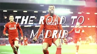 LIVERPOOL FC - THE ROAD TO MADRID - UCL 2019 - MRCLFCompilations