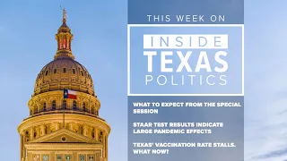 Inside Texas Politics: Previewing the Texas legislative special session