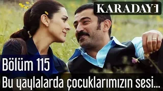 Karadayı 115.Bölüm Final | Bu yaylalarda çocuklarımızın sesi yankılanacak