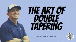 The Art of Double Tapering with Todd DeSorbo