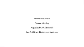 August 10th 2022 Brimfield Township Trustee Meeting