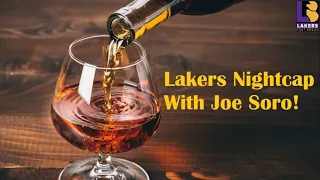 Lakers Nightcap With Joe Soro!