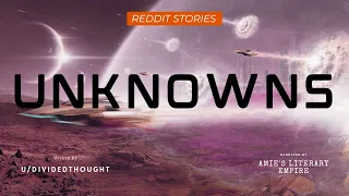 Unknowns (r/HFY)