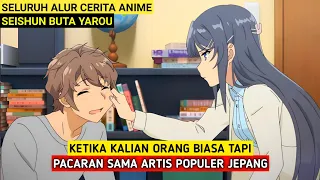 MURID SMA PENDIAM YANG DISUKAI ARTIS POPULER | Alur Cerita Anime Seishun Buta Yarou Bunny Girl