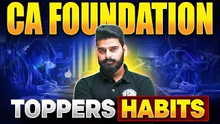 CA Foundation Toppers Habits 🔥🔥 || Most Important Video For All Aspirants 👨🏻‍🎓👩🏻‍🎓