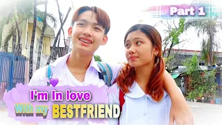 I'M IN LOVE WITH MY BESTFRIEND - PART 1 !!!