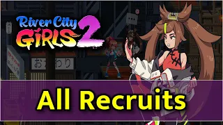 River City Girls 2 - All Recruits