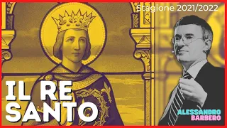 Il Re Santo  - Alessandro Barbero (Stagione 2021/2022)