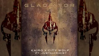 Gladiator - Kairo X City Wolf ft. Justalyricist (Official Lyric Video)