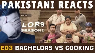 Pakistani Reacts to TVF Bachelors vs Cooking | S02E03