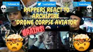 Rappers React To Archspire "Drone Corpse Aviator"!!!