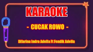 CUCAK ROWO (Karaoke Lirik) - Difarina Indra Adella Ft. Fendik Adella