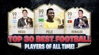 TOP 30 BEST FOOTBALLERS OF ALL TIME! 😱🔥 ft. Messi, Pele, Ronaldo... etc