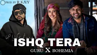 Ishq tera | Bohemia X guru | Prod. by R KÆY