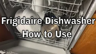 Frigidaire Dishwasher - How To Use