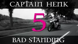 Bad standing uit | CAPTAIN HENK #5